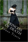 Princess of Death - Renee Travis