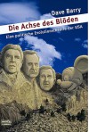 Die Achse des Blöden. Eine politische Evolutionstheorie der USA. - Dave Barry