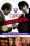 Capital Confidential: A Century of Scandal and Sleaze in Washington, D.C. - Bill Thomas