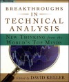 Breakthroughs in Technical Analysis: New Thinking from the World's Top Minds (Bloomberg Financial) - David Keller