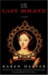 The Last Boleyn: A Novel: 1 - Karen Harper