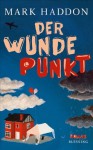 Der Wunde Punkt Roman - Mark Haddon