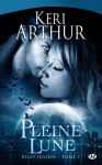 Pleine lune (Riley Jenson, #1) - Keri Arthur, Lorène Lenoir