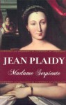 Madame Serpiente (Catalina de Medici, #1) - Jean Plaidy