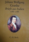 Briefe aus Italien 1786 - 1788. - Johann Wolfgang von Goethe, Peter Goldammer