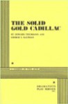 The Solid Gold Cadillac - George S. Kaufman