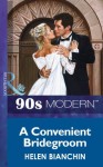 A Convenient Bridegroom (Mills & Boon Vintage 90s Modern) - Helen Bianchin