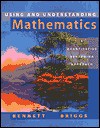 Using and Understanding Mathematics: A Quantitative Reasoning Approach - Jeffrey Bennett, William L. Briggs