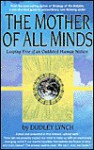 The Mother of All Minds - Dudley Lynch