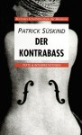 Der Kontrabass. Texte und Interpretationen. (Lernmaterialien) - Patrick Süskind, Karl Hotz