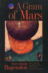 A Gram Of Mars: Stories - Becky Hagenston