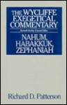 Nahum, Habakkuk, Zephaniah - Richard D. Patterson