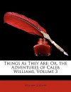 Things as They Are: Or, the Adventures of Caleb Williams, Volume 3 - William Godwin