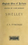 Shelley - John Addington Symonds