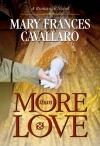 More Than Love - Mary Frances Cavallaro