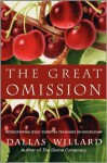 The Great Omission: Reclaiming Jesus's Essential Teachings on Discipleship - Dallas Willard