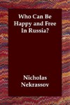 Who Can Be Happy and Free in Russia? - Nicholas Nekrassov