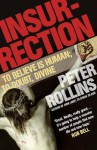 Insurrection: To Believe is Human; to Doubt, Divine - Peter Rollins