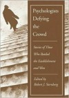 Psychologists Defying the Crowd: Stories of Those Who Battled the Establishments and Won - Robert J. Sternberg