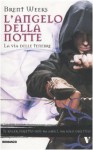 La via delle tenebre (L'angelo della notte, #1) - Brent Weeks, Carmen Di Mario, R osa Prencipe