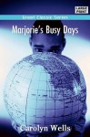 Marjorie's Busy Days - Carolyn Wells