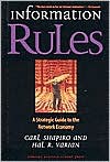 Information Rules: A Strategic Guide to the Network Economy - Carl Shapiro, Hal R. Varian