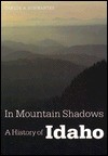 In Mountain Shadows: A History of Idaho - Carlos A. Schwantes