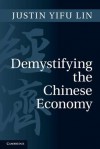 Demystifying the Chinese Economy - Justin Yifu Lin