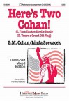 Here's Two Cohan! - Linda Spevacek, George M. Cohan