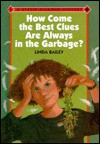 How Come the Best Clues Are Always in the Garbage? - Linda Bailey