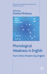Phonological Weakness in English: From Old to Present-Day English - Donka Minkova, Charles Jones