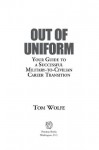 Out of Uniform: Your Guide to a Successful Military-to-Civilian Career Transition - Tom Wolfe