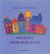 Wiersze spod Pszczyny - Małgorzata Strzałkowska