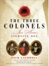 The Three Colonels: Jane Austen's Fighting Men - Jack Caldwell