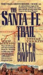 The Santa Fe Trail (The Trail Drive) - Ralph Compton