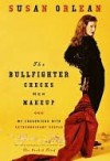 The Bullfighter Checks Her Makeup: My Encounters With Extraordinary People - Susan Orlean