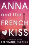 Anna and the French Kiss by Perkins, Stephanie (2011)