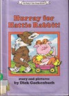 Hurray for Hattie Rabbit: Story and Pictures - Dick Gackenbach