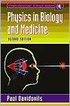 Physics In Biology And Medicine - Paul Davidovits