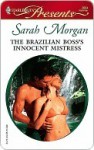 The Brazilian Boss's Innocent Mistress (Harlequin Presents, No. 2664) - Sarah Morgan