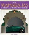 The Maharajas & Their Magnificent Motor Cars - Gautam Sen