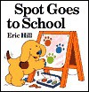 Spot Goes to School board book (Board Book) - Eric Hill