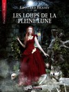 Les Loups de la Pleine Lune (French Edition) - Edouard Brasey, Christel Michiels