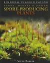 Ferns, Mosses & Other Spore-Producing Plants - Steve Parker