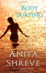 Body Surfing: A Novel - Anita Shreve