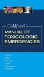 Goldfrank's Manual of Toxicologic Emergencies - Robert S. Hoffman, Lewis S. Nelson, Mary Ann Howland