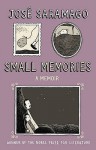 Small Memories - José Saramago, Margaret Jull Costa