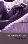 The Politics of Love - Alina Reyes