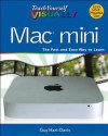 Teach Yourself Visually Mac Mini (Teach Yourself VISUALLY (Tech)) - Guy Hart-Davis