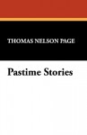 Pastime Stories - Thomas Nelson Page